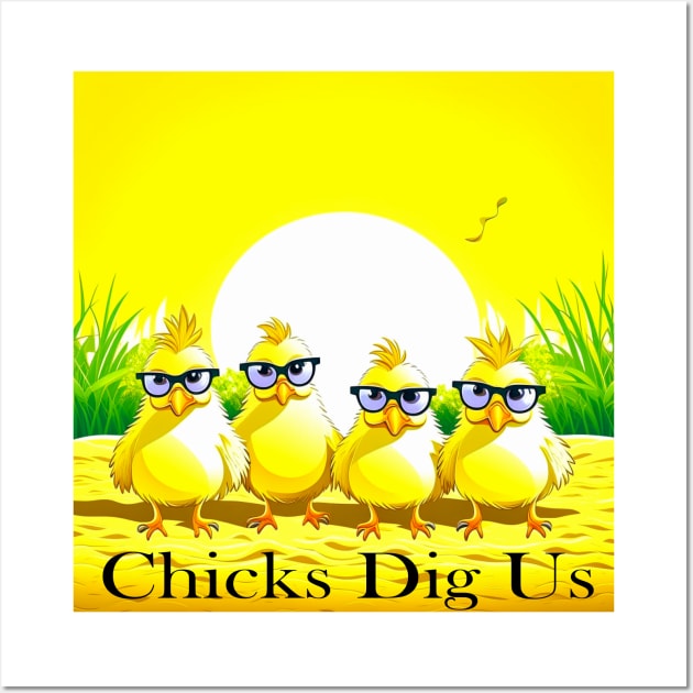 Chicks Dig Us Design Wall Art by Fishinghawk Designes